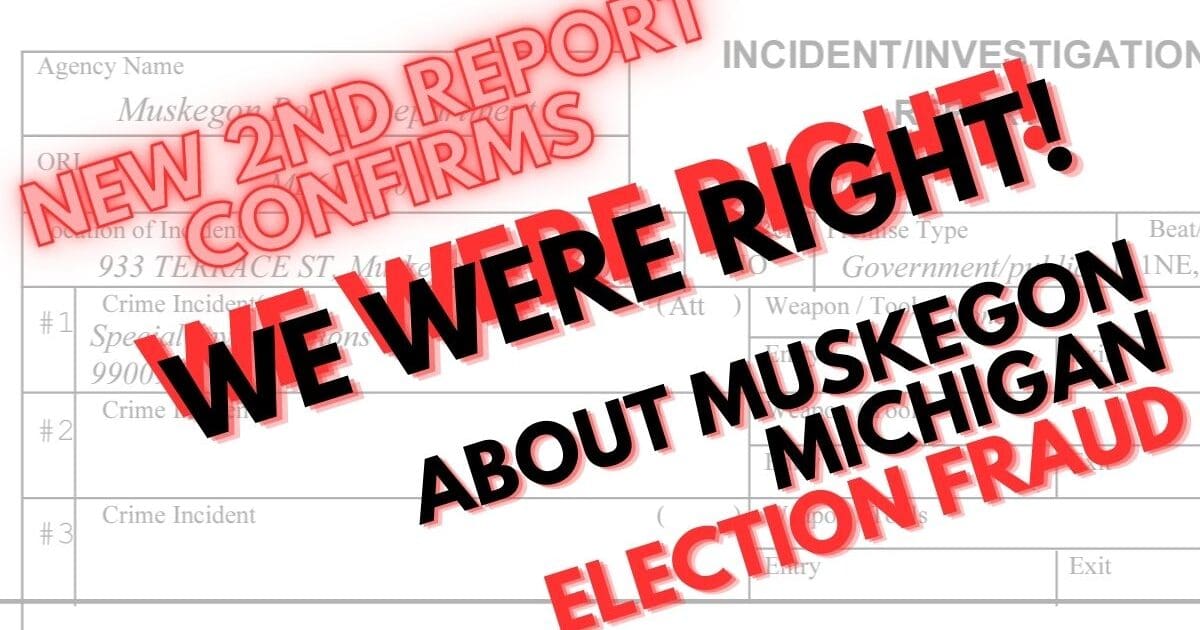 BREAKING: New Details Via Local Muskegon Police Report : THOUSANDS of Cases of Confirmed Election Registration Fraud, DOZENS of Laws Broken, yet FBI Ignored Criminal Charges against left-wing Outlaws for Over 3 Years! | The Gateway Pundit
