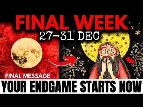 FINAL WEEK: Your Endgame Starts Now – December 26, 2025